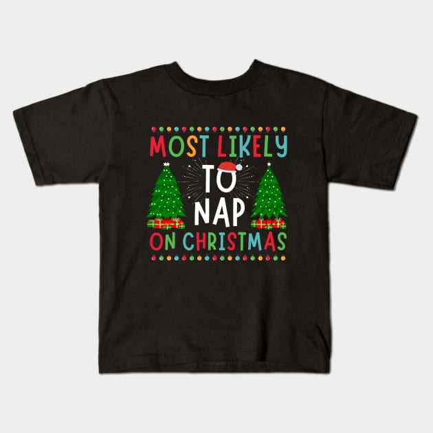 Most likely to take a nap on xmas funny christmas family Kids T-Shirt by click2print